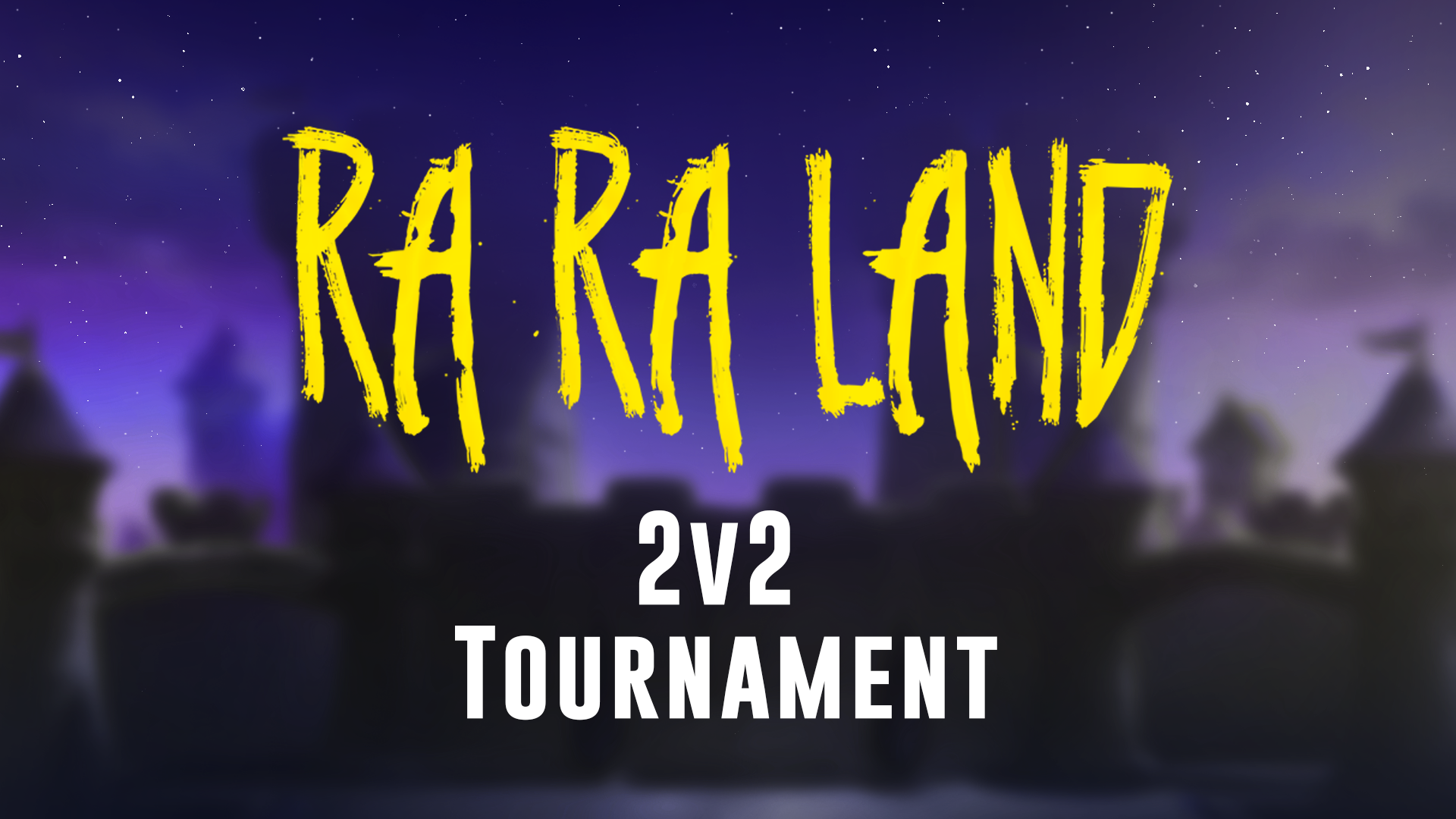 RARALAND 2024 - 2v2 Tournament